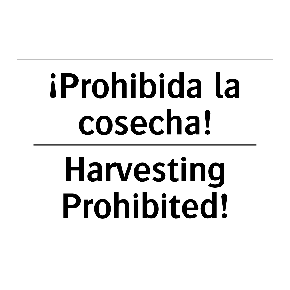 ¡Prohibida la cosecha! - Harvesting Prohibited!