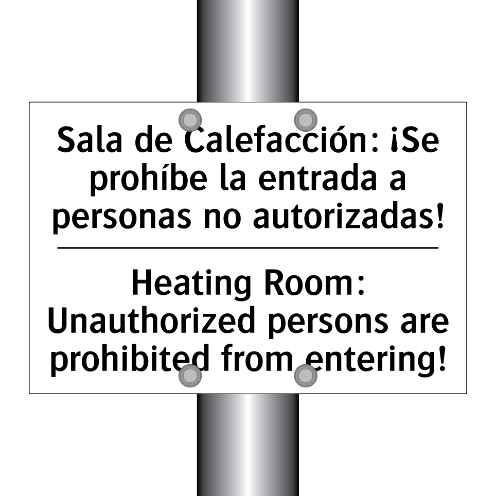 Sala de Calefacción: ¡Se prohíbe la entrada a personas no autorizadas! - Heating Room: Unauthorized persons are prohibited from entering!