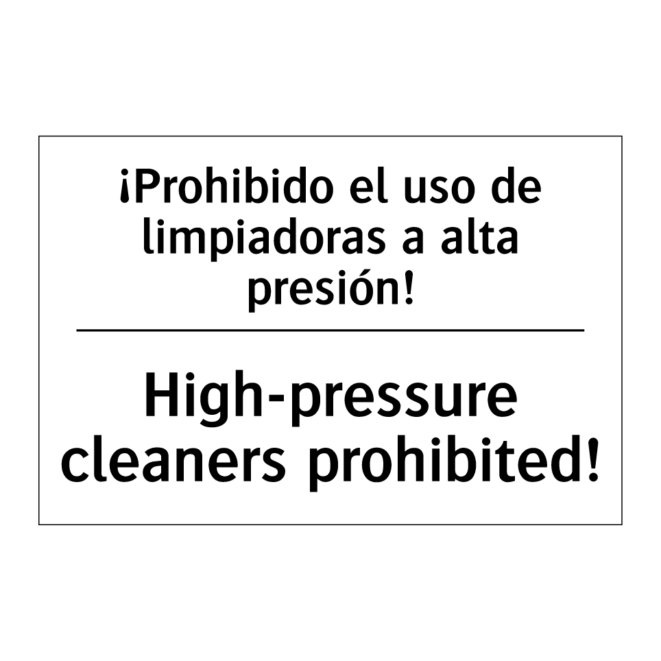 ¡Prohibido el uso de limpiadoras a alta presión! - High-pressure cleaners prohibited!
