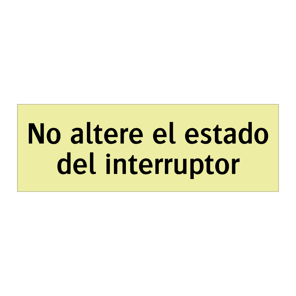 No altere el estado del interruptor
