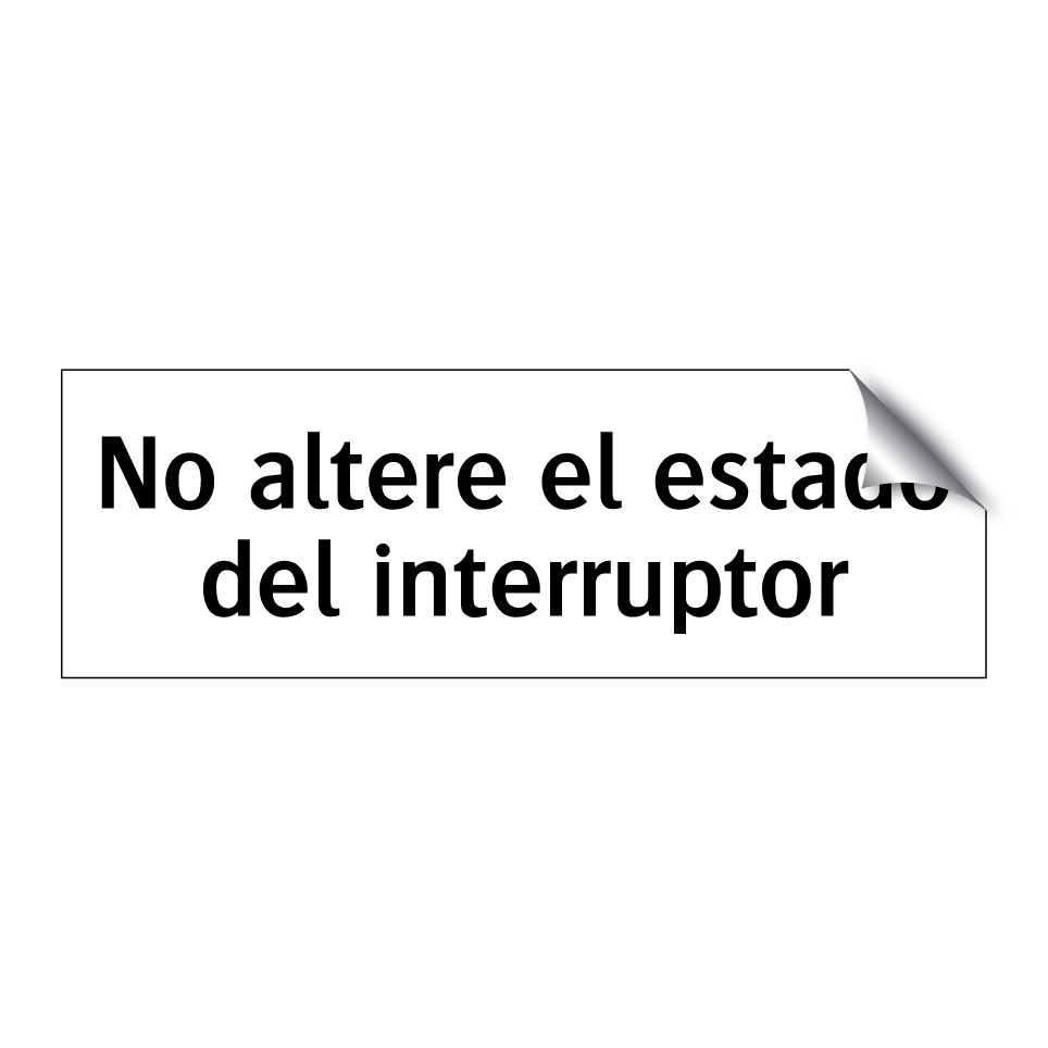 No altere el estado del interruptor