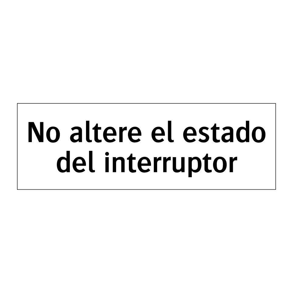 No altere el estado del interruptor