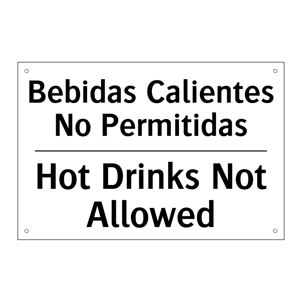 Bebidas Calientes No Permitidas - Hot Drinks Not Allowed