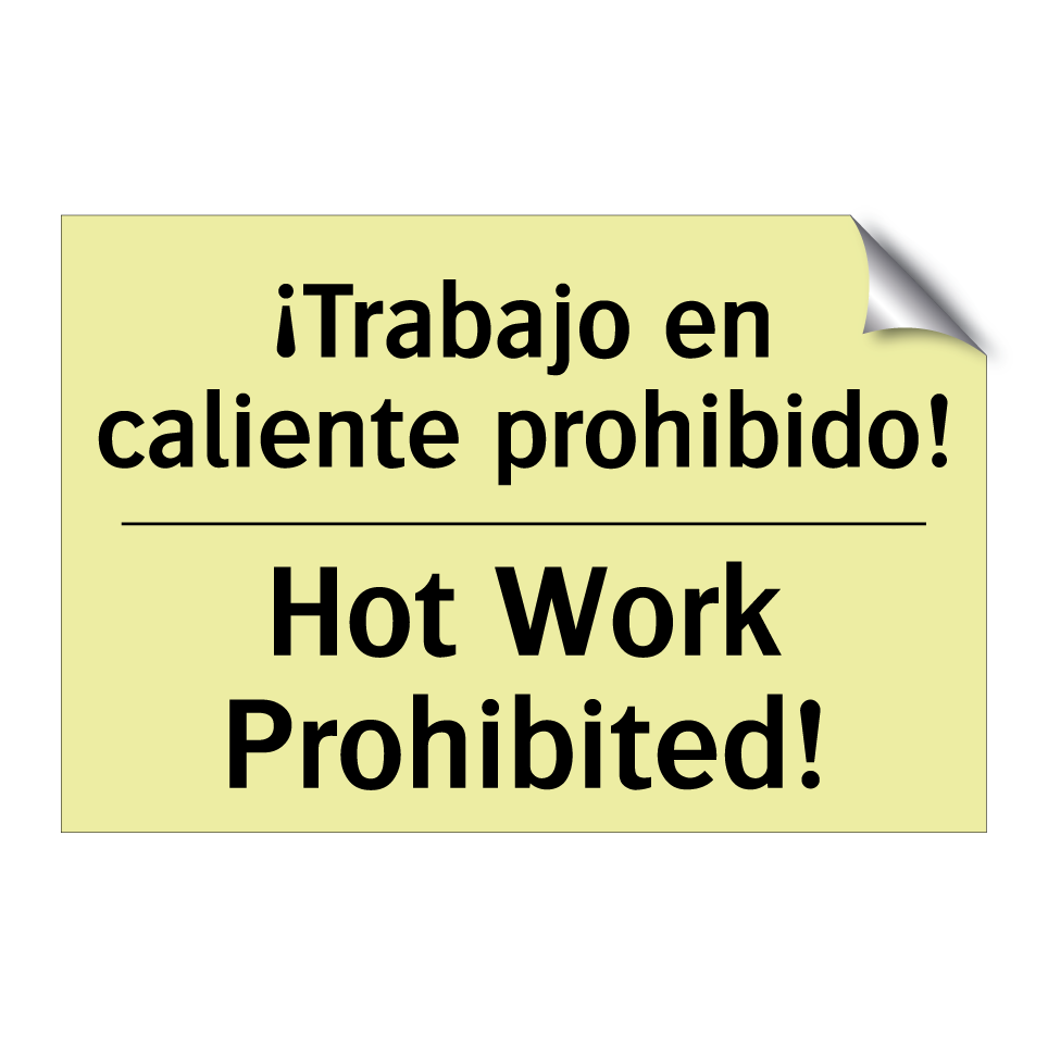 ¡Trabajo en caliente prohibido! - Hot Work Prohibited!