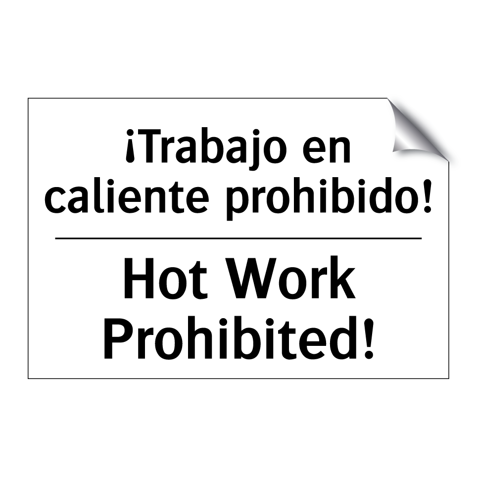 ¡Trabajo en caliente prohibido! - Hot Work Prohibited!