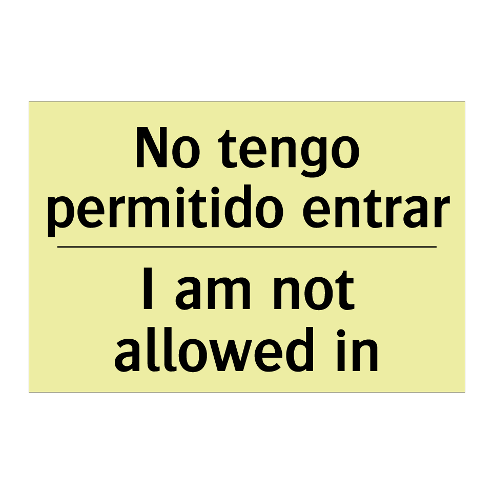 No tengo permitido entrar - I am not allowed in