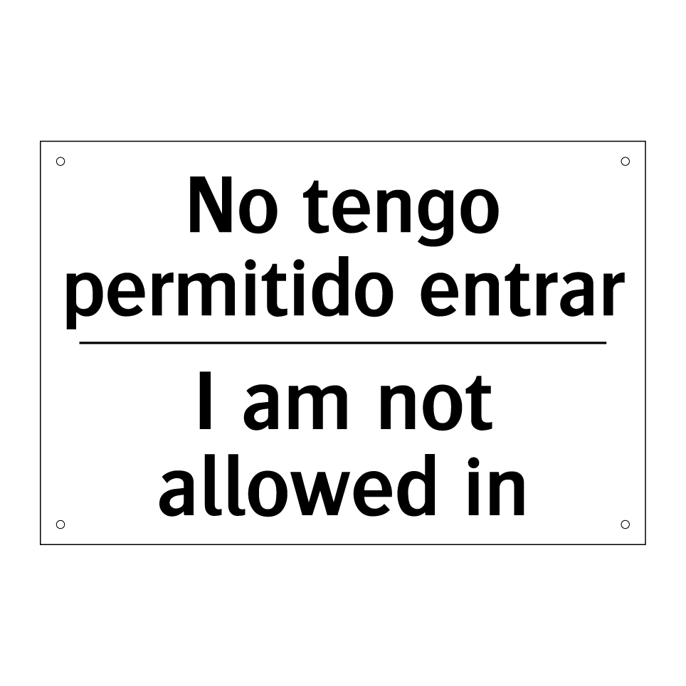 No tengo permitido entrar - I am not allowed in
