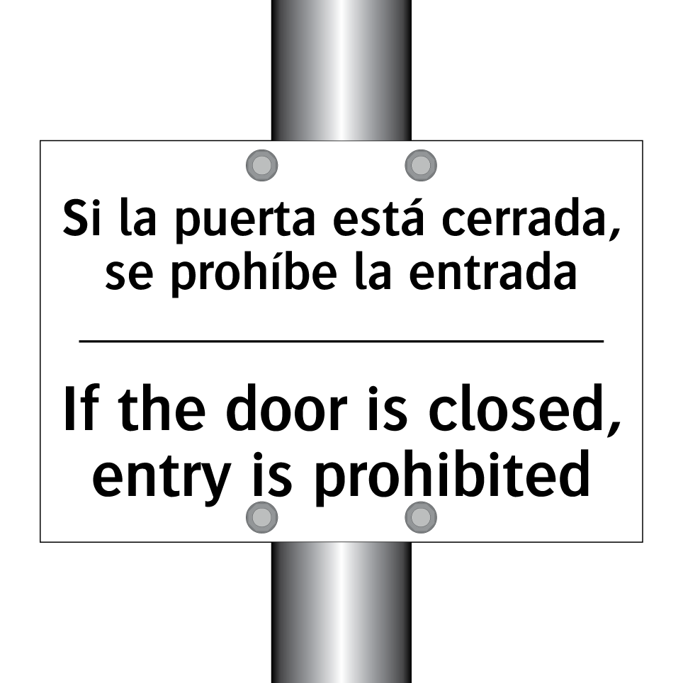 Si la puerta está cerrada, se prohíbe la entrada - If the door is closed, entry is prohibited