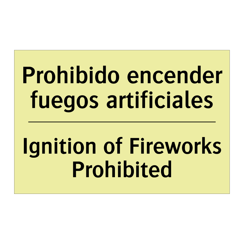 Prohibido encender fuegos artificiales - Ignition of Fireworks Prohibited