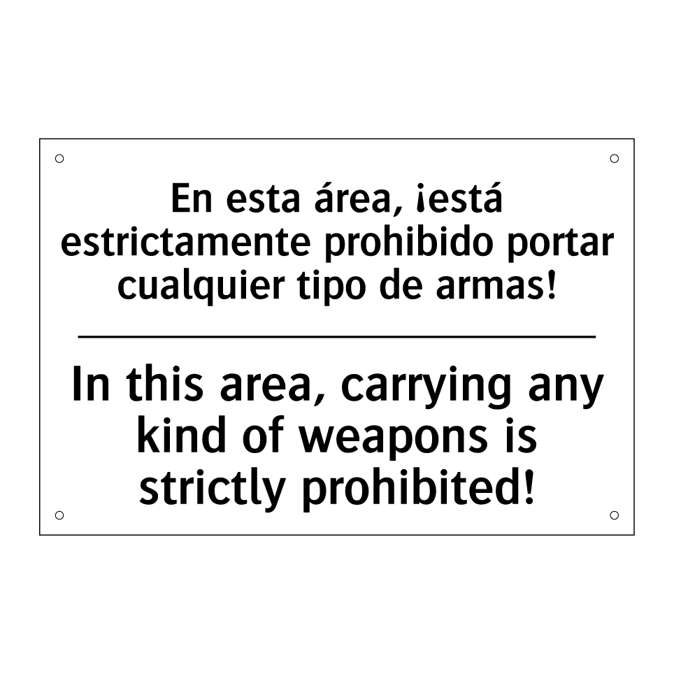En esta área, ¡está estrictamente prohibido portar cualquier tipo de armas! - In this area, carrying any kind of weapons is strictly prohibited!