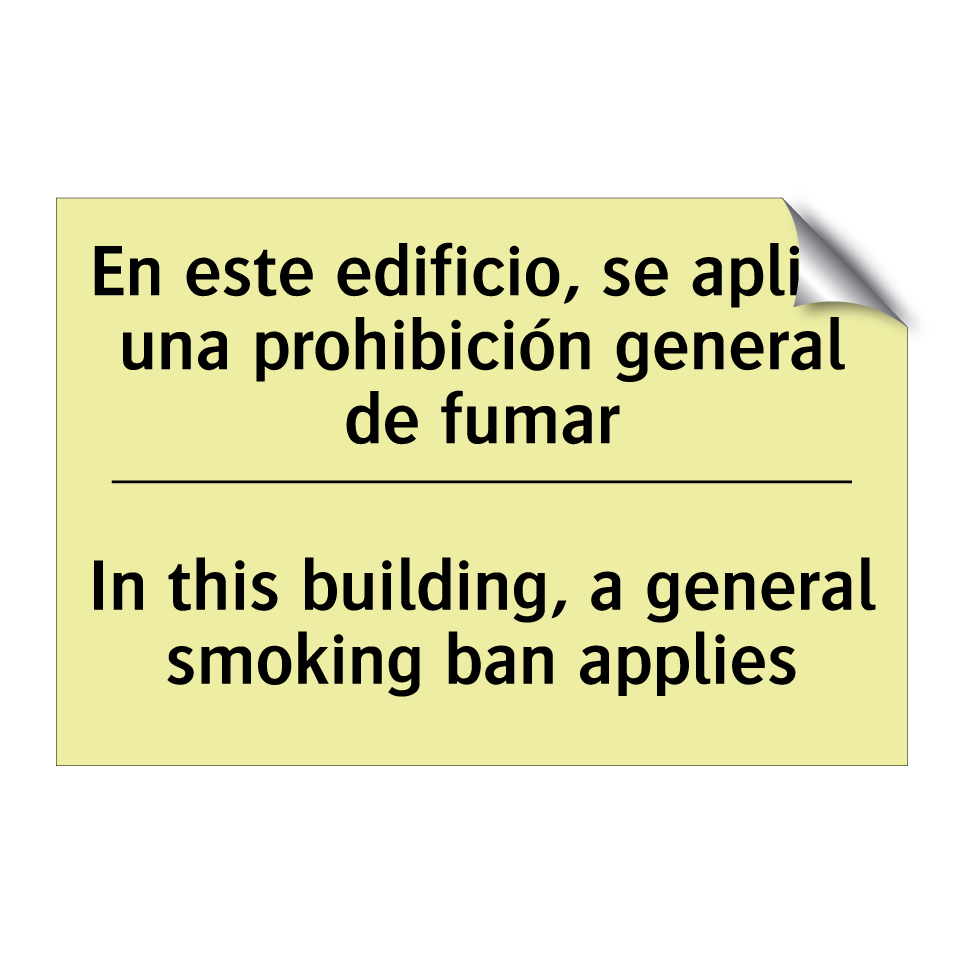 En este edificio, se aplica una prohibición general de fumar - In this building, a general smoking ban applies