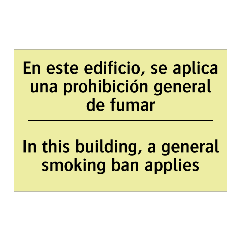 En este edificio, se aplica una prohibición general de fumar - In this building, a general smoking ban applies