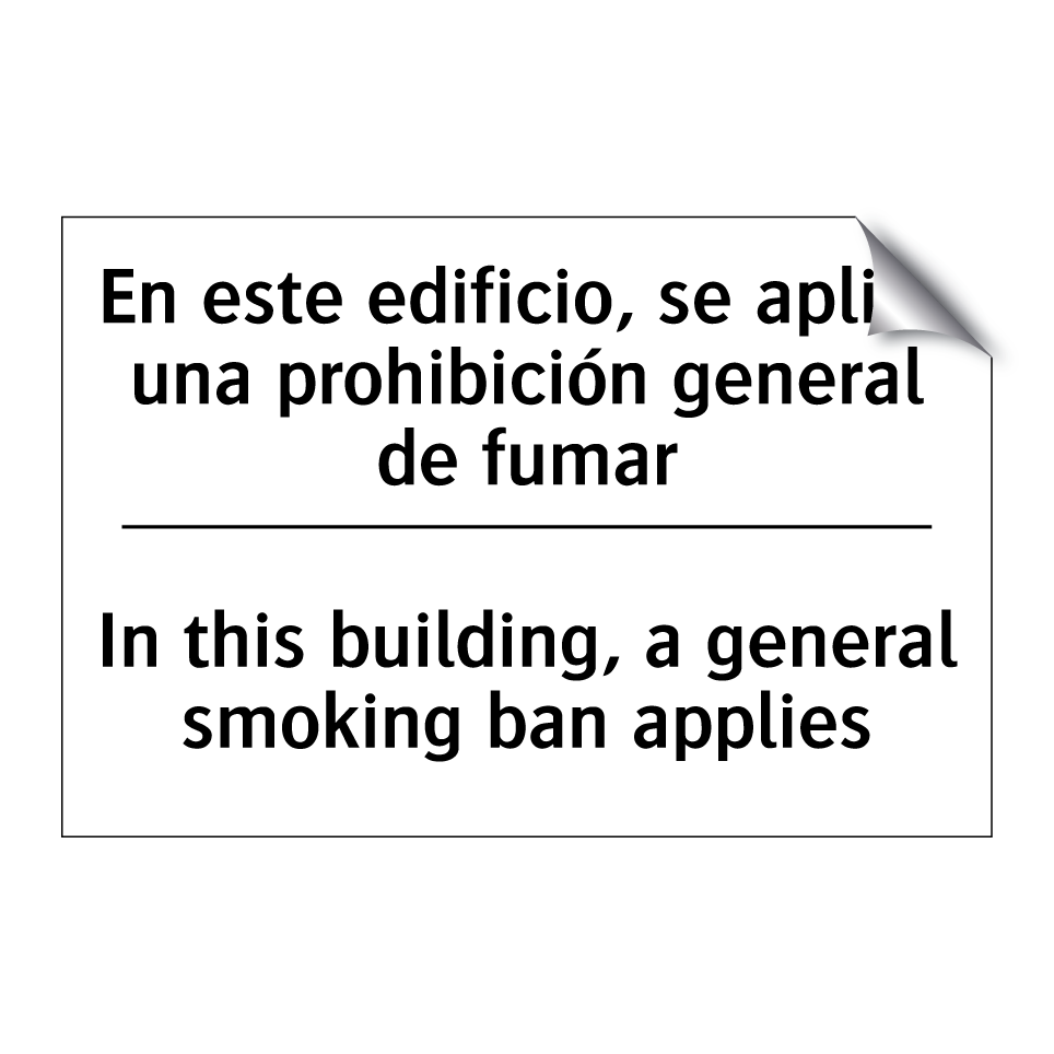 En este edificio, se aplica una prohibición general de fumar - In this building, a general smoking ban applies