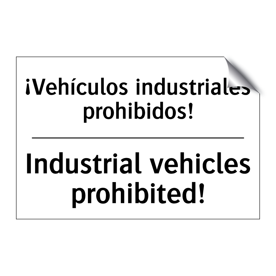 ¡Vehículos industriales prohibidos! - Industrial vehicles prohibited!