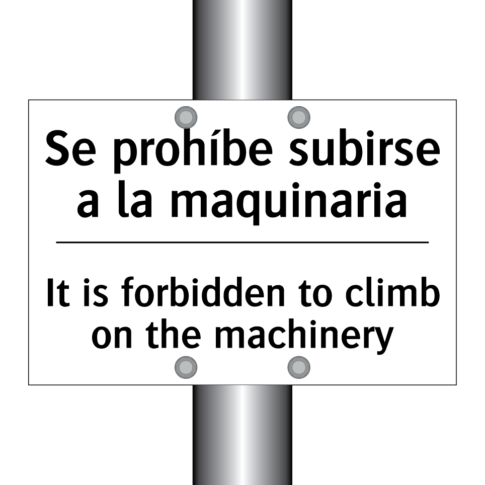 Se prohíbe subirse a la maquinaria - It is forbidden to climb on the machinery