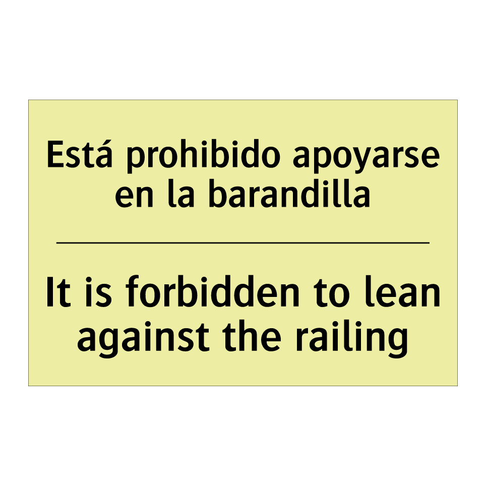 Está prohibido apoyarse en la barandilla - It is forbidden to lean against the railing