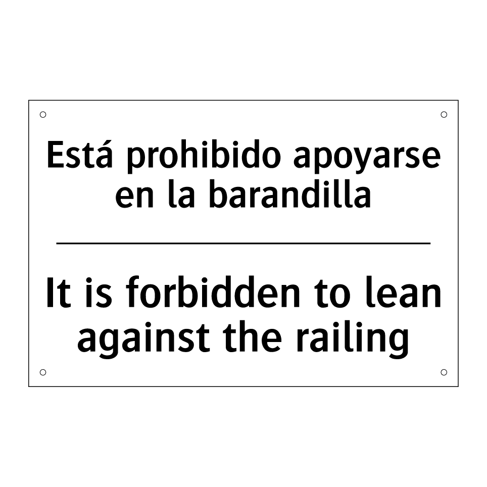 Está prohibido apoyarse en la barandilla - It is forbidden to lean against the railing