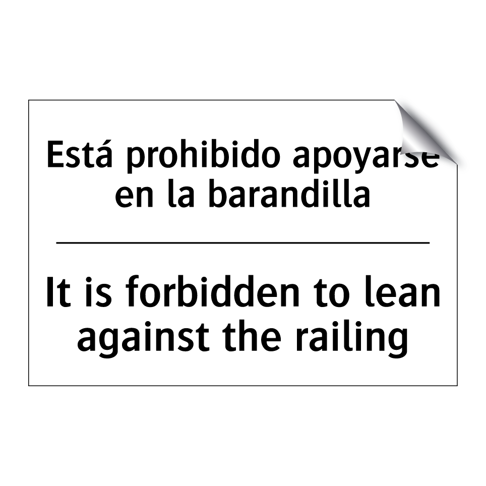 Está prohibido apoyarse en la barandilla - It is forbidden to lean against the railing