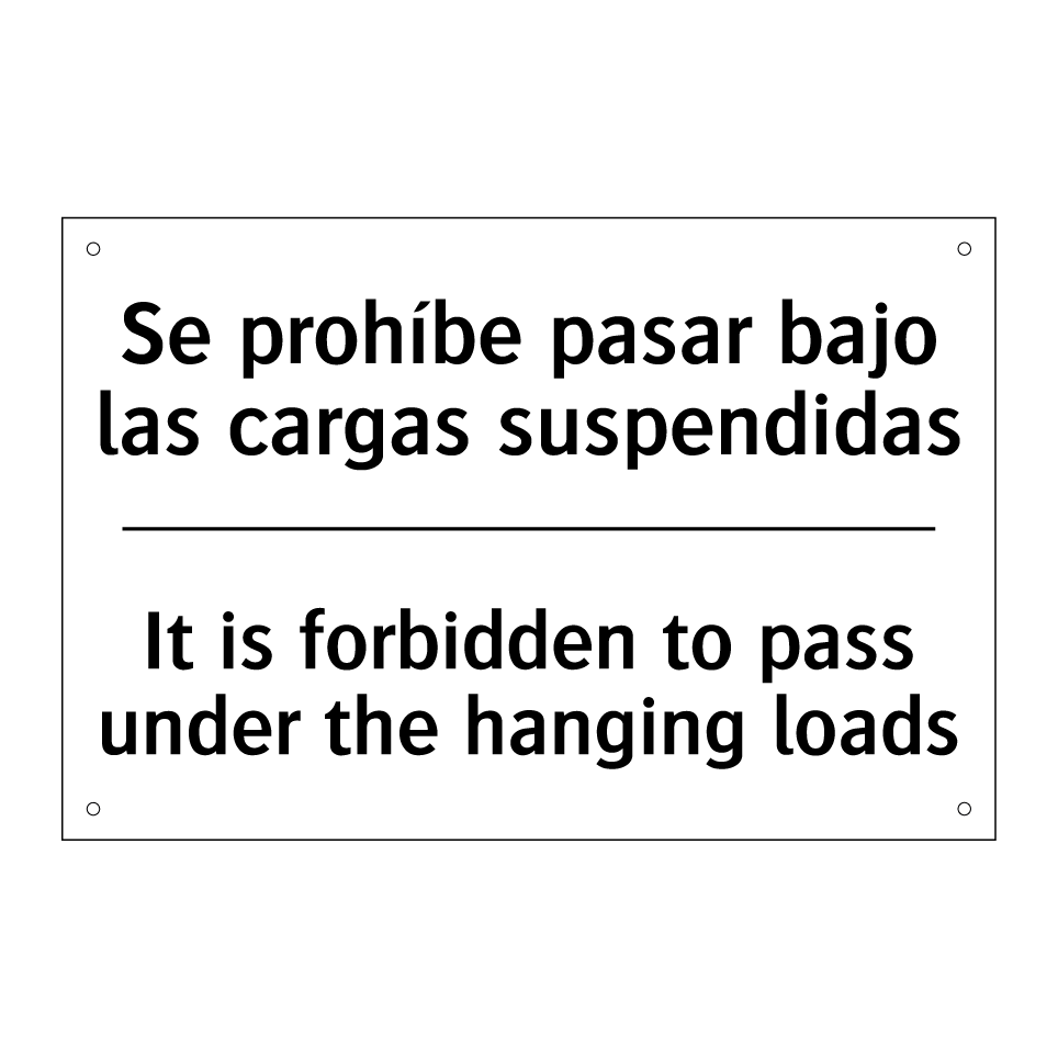 Se prohíbe pasar bajo las cargas suspendidas - It is forbidden to pass under the hanging loads