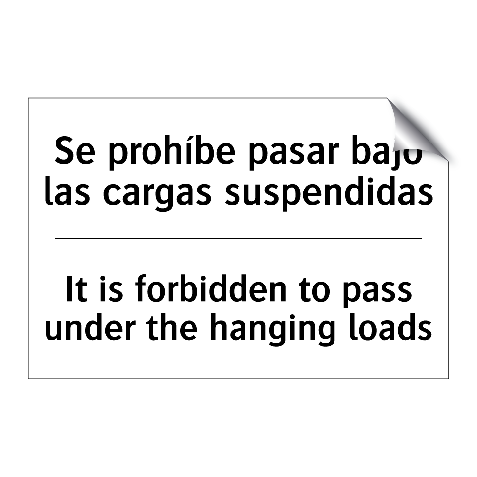 Se prohíbe pasar bajo las cargas suspendidas - It is forbidden to pass under the hanging loads
