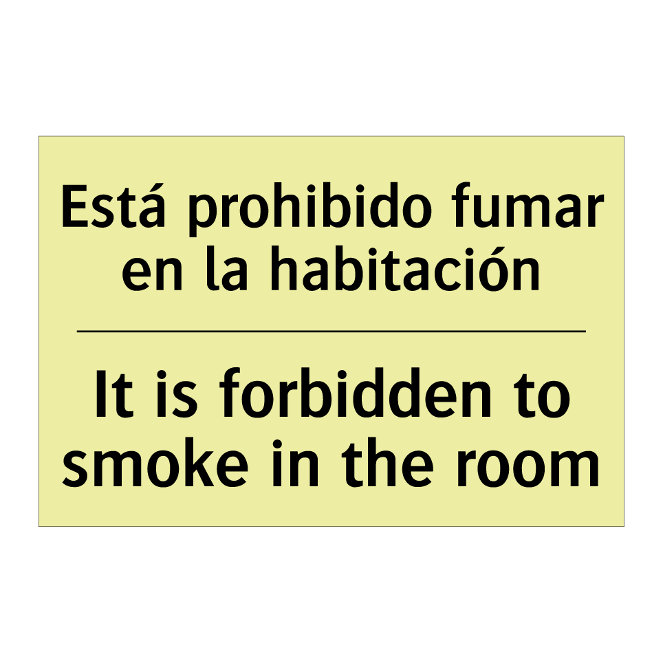 Está prohibido fumar en la habitación - It is forbidden to smoke in the room
