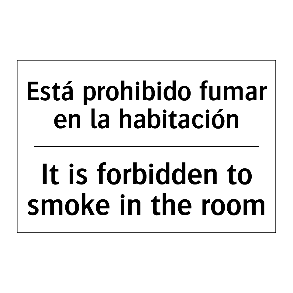 Está prohibido fumar en la habitación - It is forbidden to smoke in the room