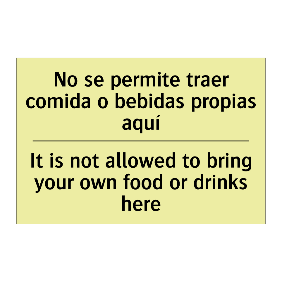 No se permite traer comida o bebidas propias aquí - It is not allowed to bring your own food or drinks here