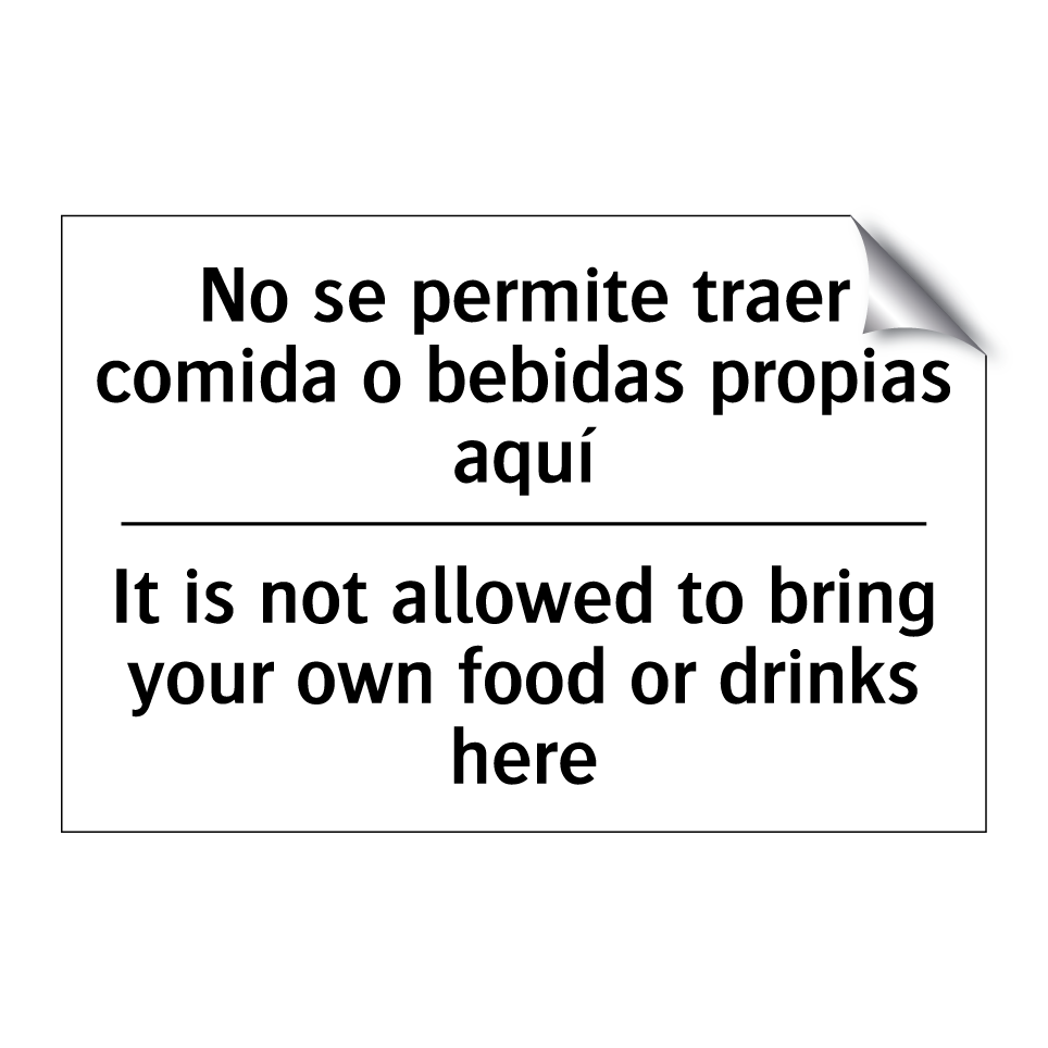 No se permite traer comida o bebidas propias aquí - It is not allowed to bring your own food or drinks here
