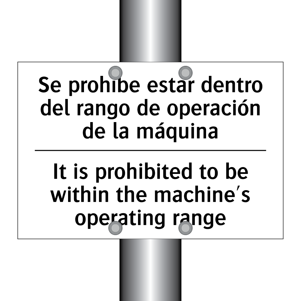 Se prohíbe estar dentro del rango de operación de la máquina - It is prohibited to be within the machine's operating range
