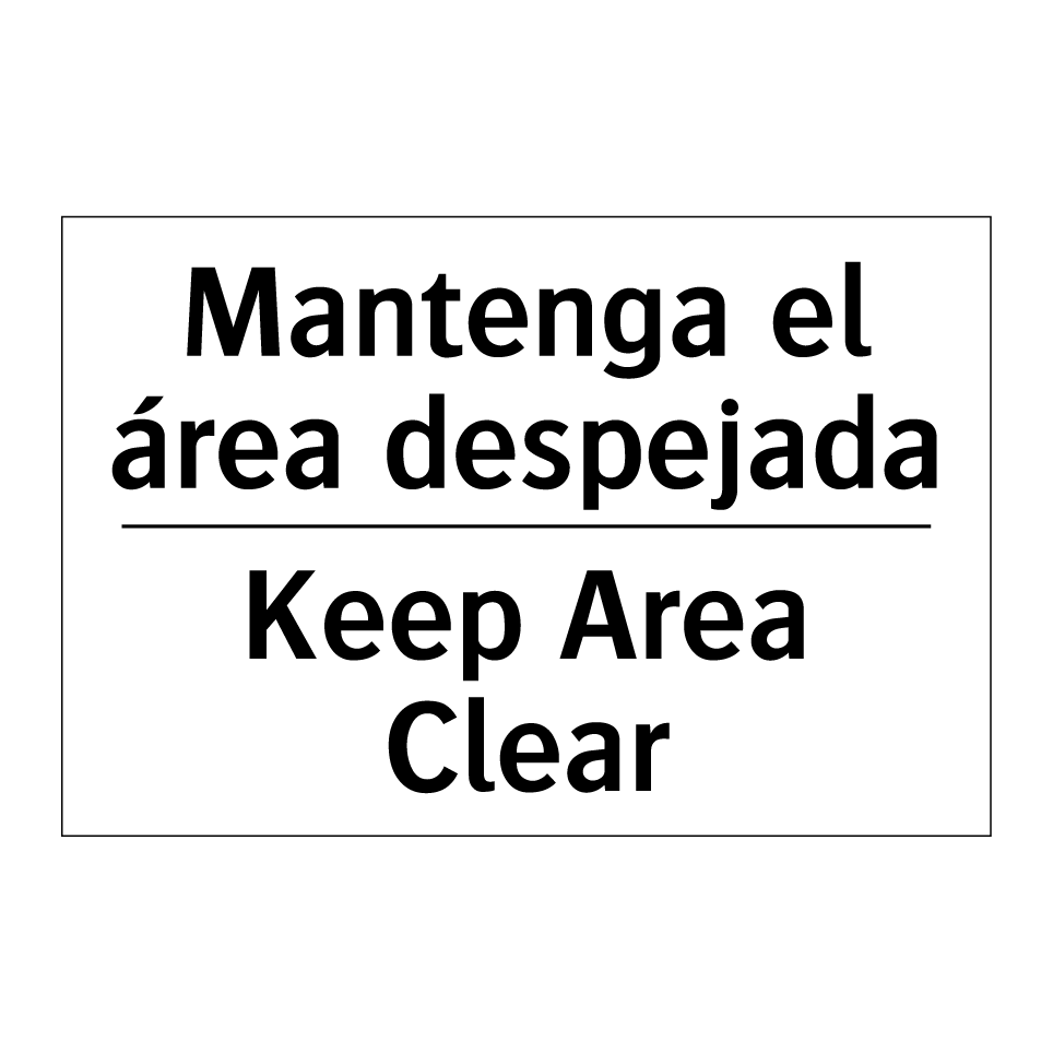 Mantenga el área despejada - Keep Area Clear