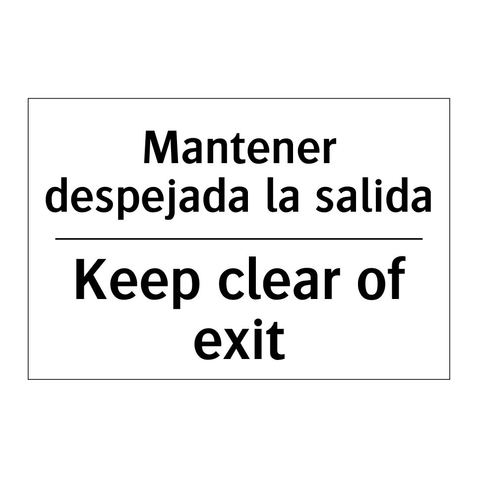 Mantener despejada la salida - Keep clear of exit