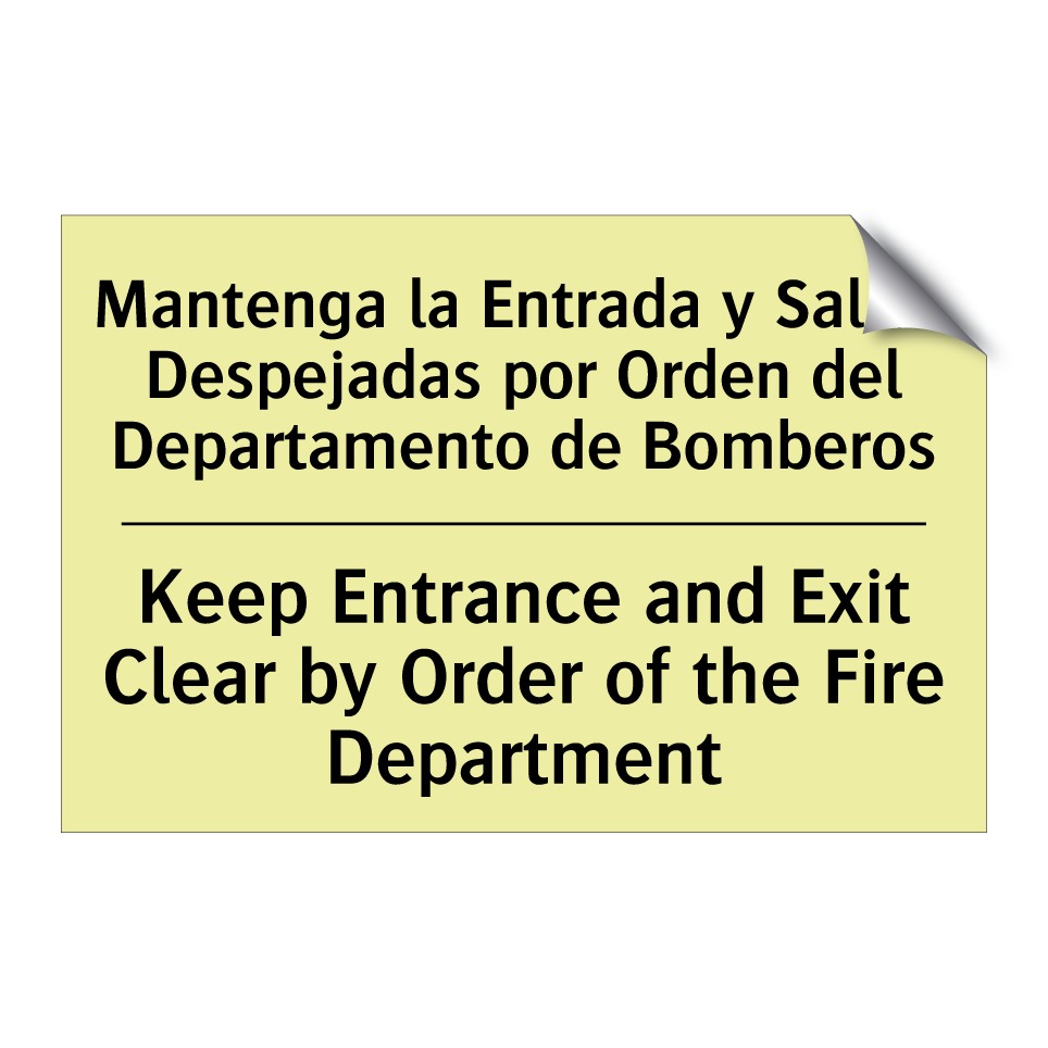 Mantenga la Entrada y Salida Despejadas por Orden del Departamento de Bomberos - Keep Entrance and Exit Clear by Order of the Fire Department