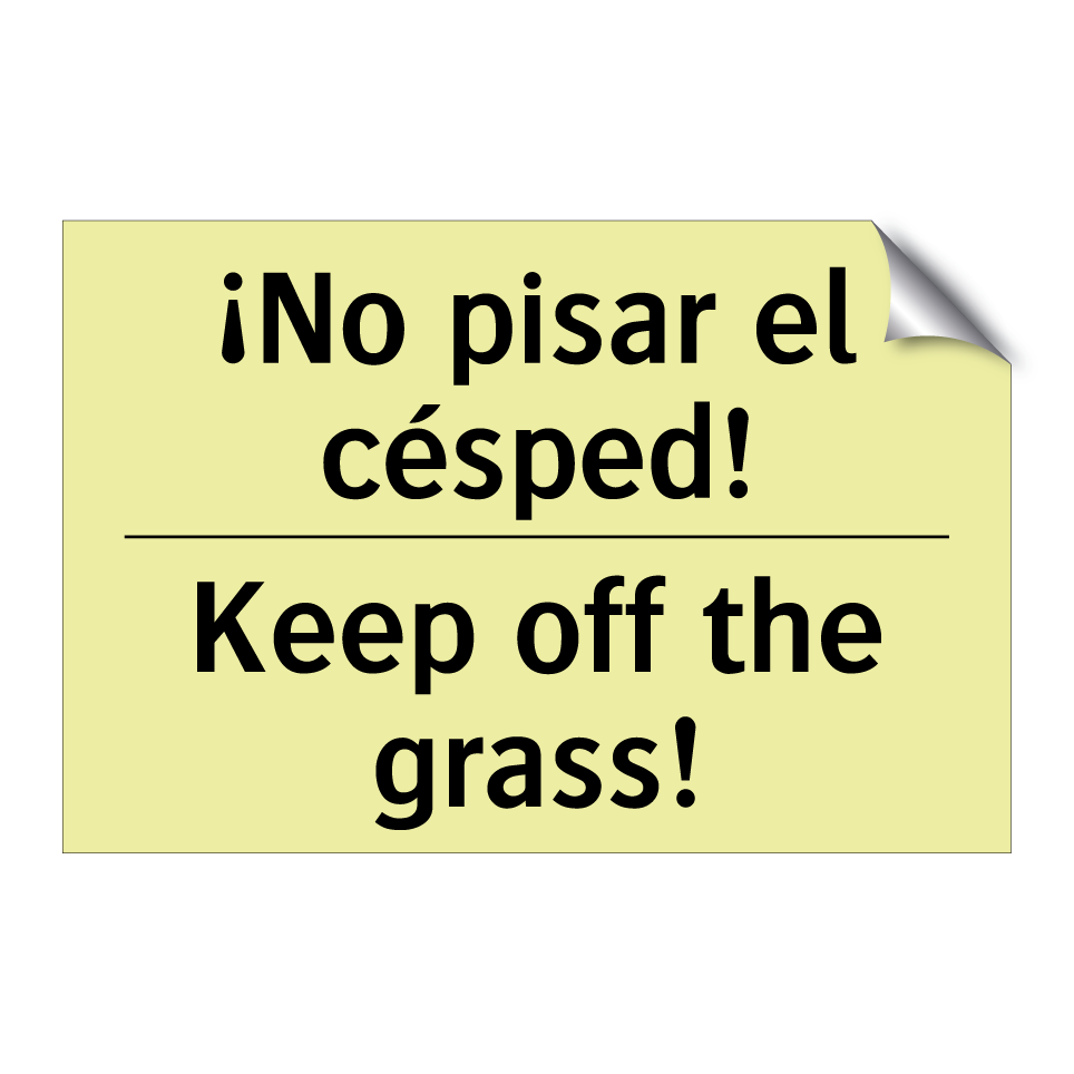 ¡No pisar el césped! - Keep off the grass!