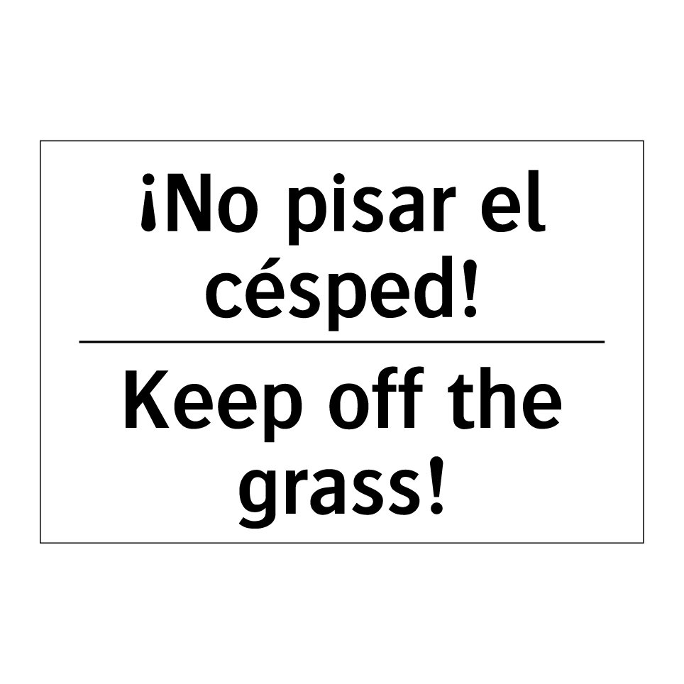 ¡No pisar el césped! - Keep off the grass!