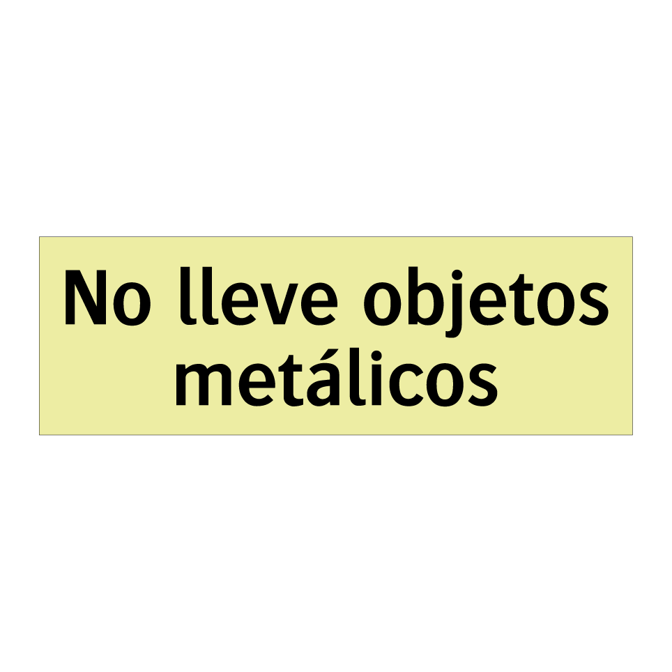 No lleve objetos metálicos