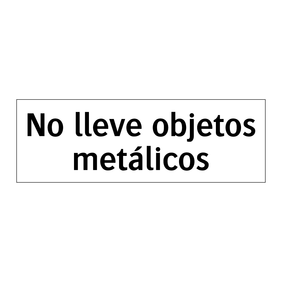 No lleve objetos metálicos