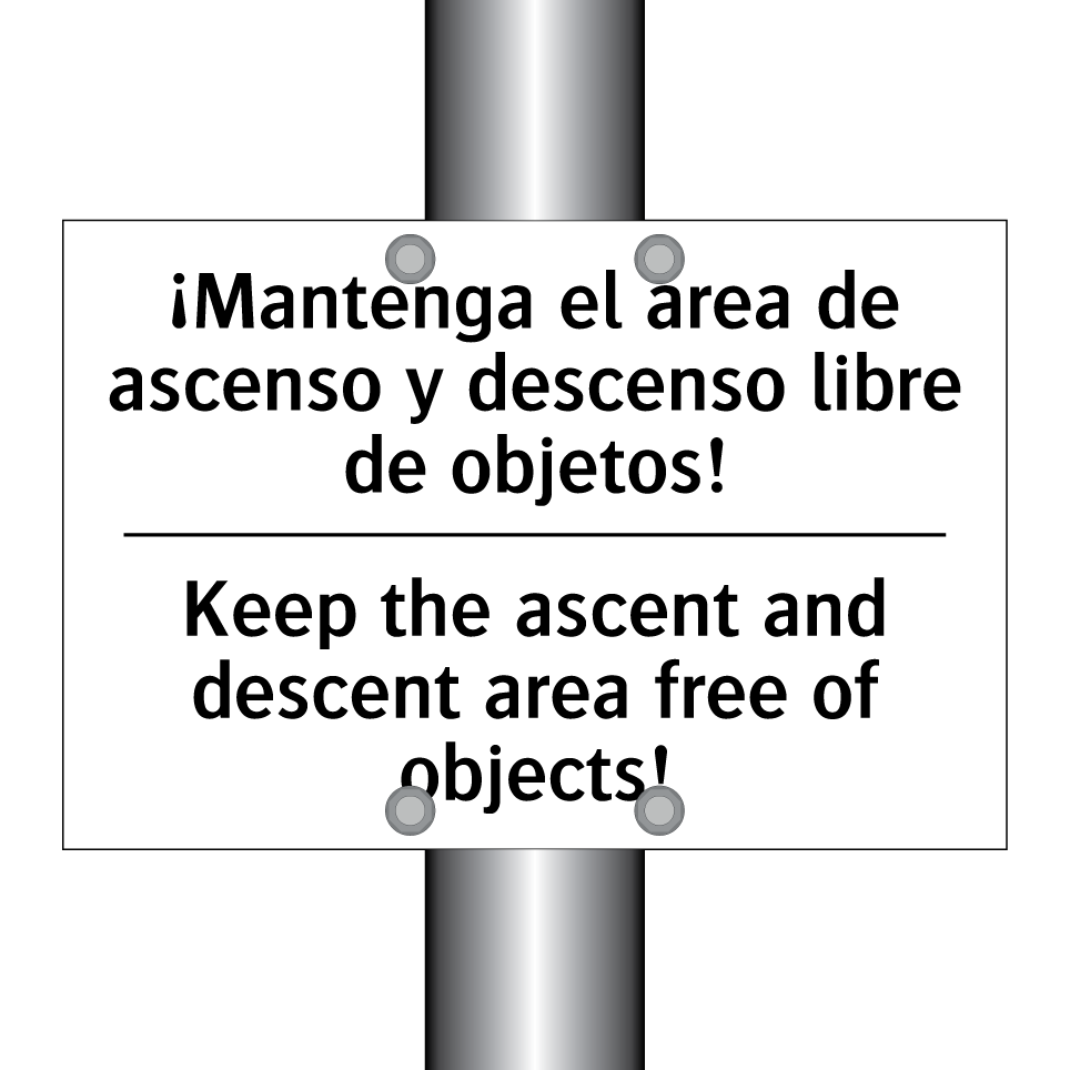 ¡Mantenga el área de ascenso y descenso libre de objetos! - Keep the ascent and descent area free of objects!