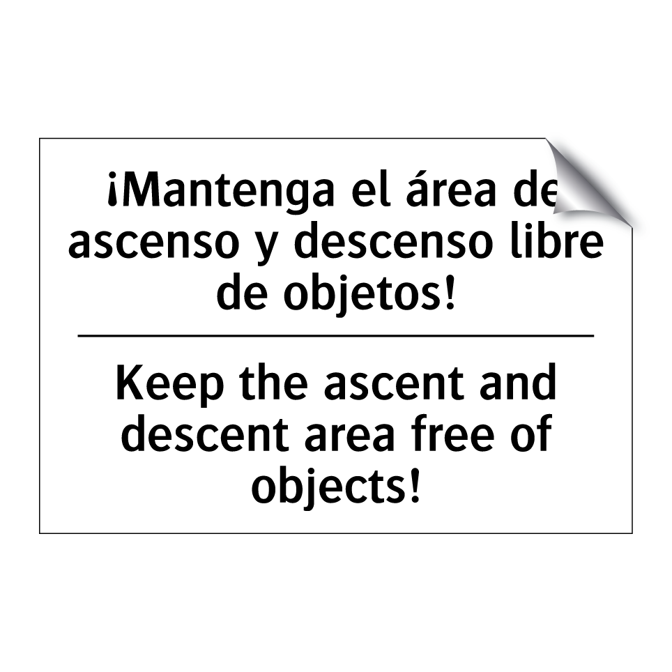 ¡Mantenga el área de ascenso y descenso libre de objetos! - Keep the ascent and descent area free of objects!