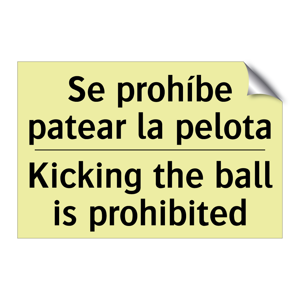 Se prohíbe patear la pelota - Kicking the ball is prohibited