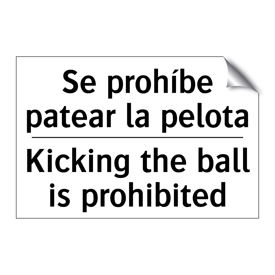 Se prohíbe patear la pelota - Kicking the ball is prohibited