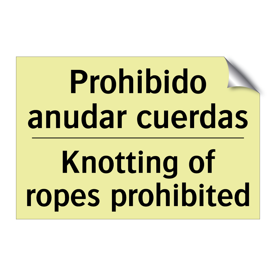 Prohibido anudar cuerdas - Knotting of ropes prohibited