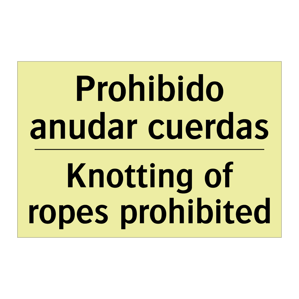 Prohibido anudar cuerdas - Knotting of ropes prohibited