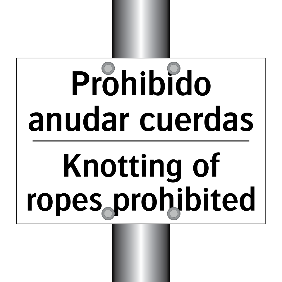 Prohibido anudar cuerdas - Knotting of ropes prohibited