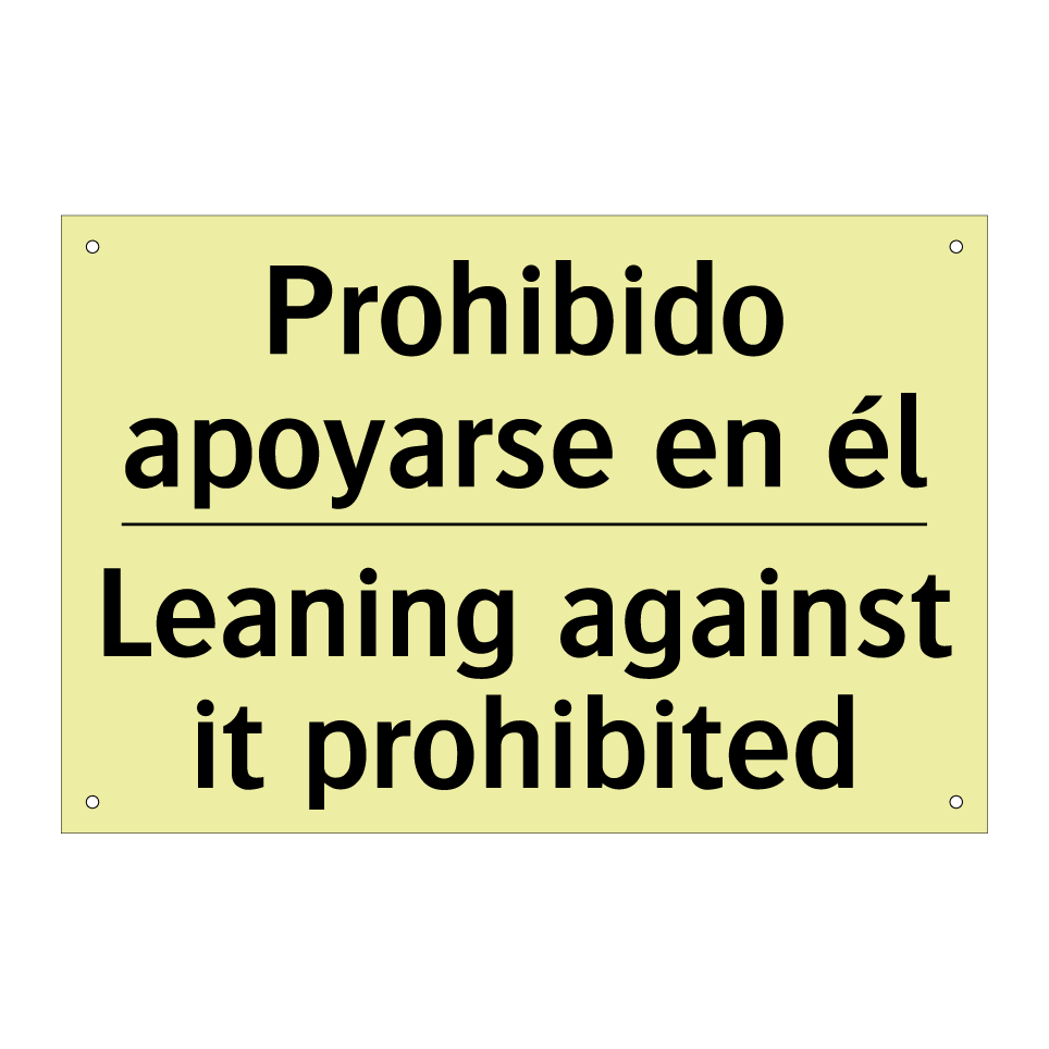 Prohibido apoyarse en él - Leaning against it prohibited
