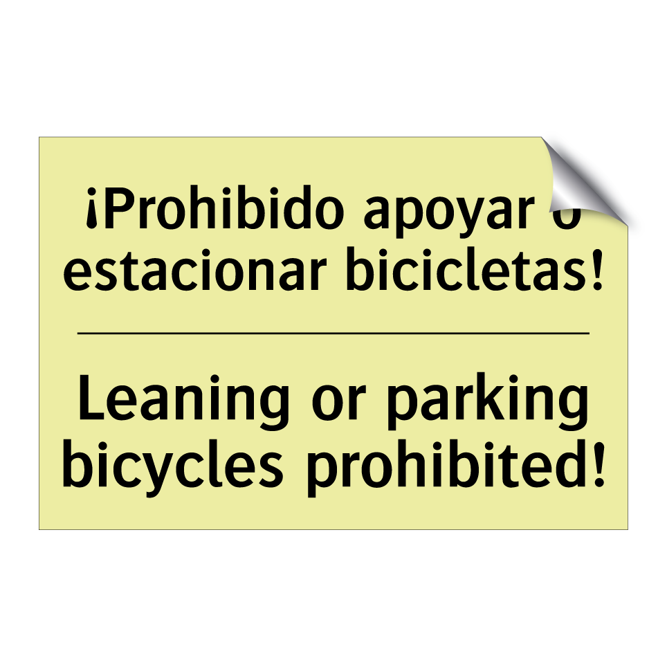 ¡Prohibido apoyar o estacionar bicicletas! - Leaning or parking bicycles prohibited!