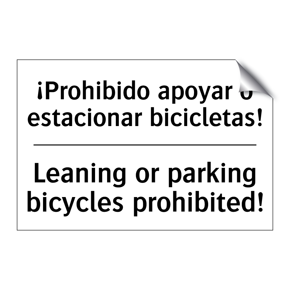 ¡Prohibido apoyar o estacionar bicicletas! - Leaning or parking bicycles prohibited!