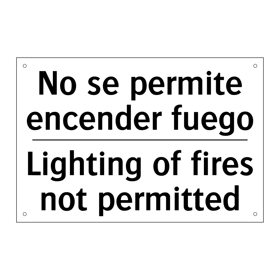 No se permite encender fuego - Lighting of fires not permitted