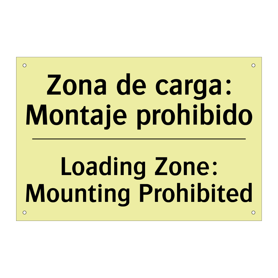 Zona de carga: Montaje prohibido - Loading Zone: Mounting Prohibited