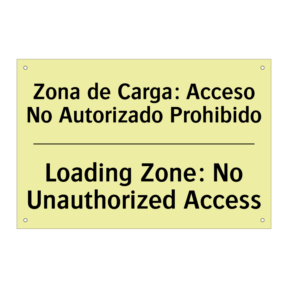 Zona de Carga: Acceso No Autorizado Prohibido - Loading Zone: No Unauthorized Access