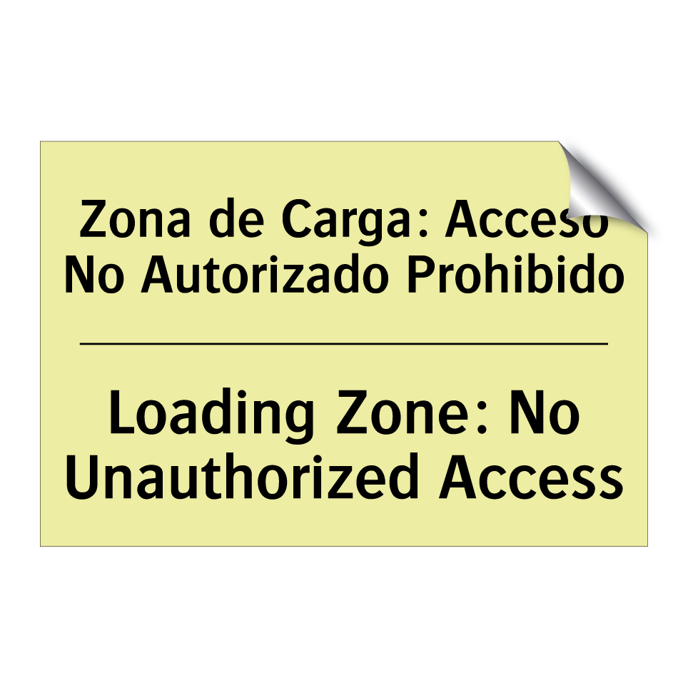 Zona de Carga: Acceso No Autorizado Prohibido - Loading Zone: No Unauthorized Access